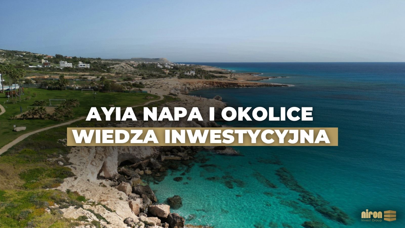 📍 Ayia Napa i okolice – Wiedza inwestycyjna